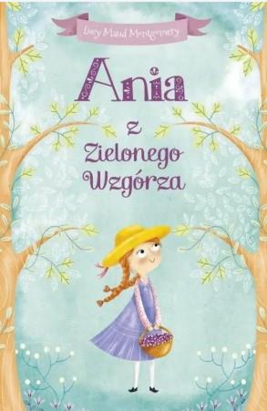 ANIA Z ZIELONEGO WZGÓRZA - LUCY MAUD MONTGOMERY