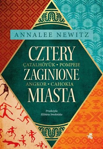 Cztery zaginione miasta. Tajemnicza historia epoki