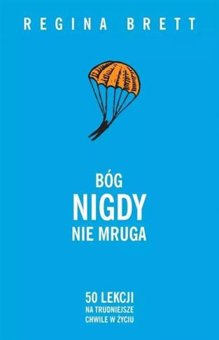 Bóg nigdy nie mruga. 50 lekcji na trudniejsze chwi
