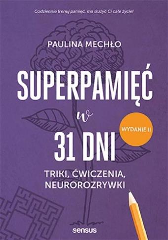 Superpamięć w 31 dni. Triki, ćwiczenia, neurorozry