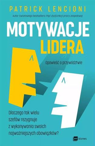 Motywacje lidera. Opowieści o przywództwie