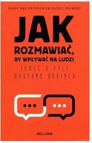 JAK ROZMAWIAĆ BY WPŁYWAĆ, NA LUDZI