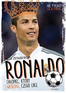RONALDO. CHŁOPIEC, KTÓRY WIEDZIAŁ, CZEGO CHCE