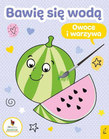 BAWIĘ SIĘ WODĄ. OWOCE I WARZYWA