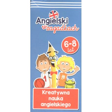 ANGIELSKI W ZAGADKACH 6-8 LAT. KREATYWNA