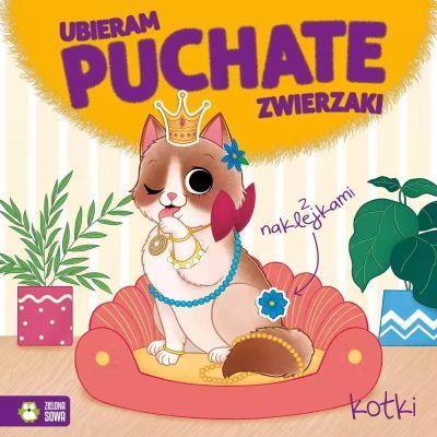 UBIERAM PUCHATE ZWIERZAKI. KOTKI  