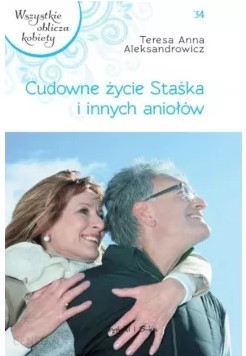 CUDOWNE ŻYCIA STAŚKA I INNYCH ANIOŁÓW