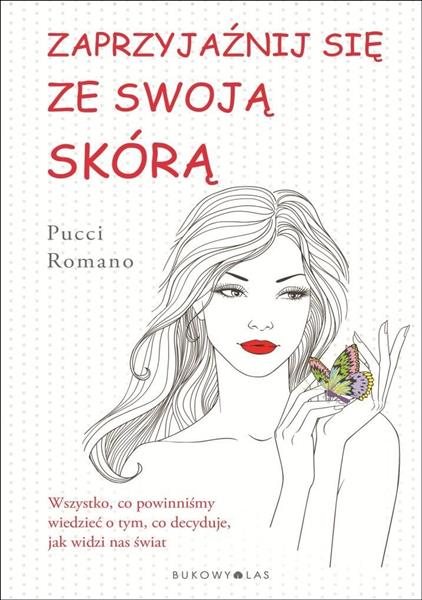 ZAPRZYJAŹNIJ SIĘ ZE SWOJĄ SKÓRĄ