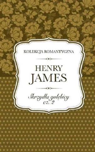 SKRZYDLA GOŁĘBICY 2 Henry James