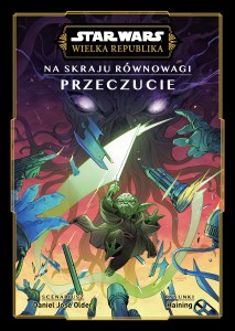 Przeczucie. Na skraju równowagi. Star Wars. Wielka Republika