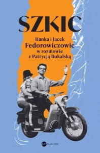 Szkic. Hanka i Jacek Fedorowiczowie w rozmowie