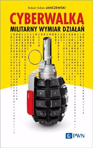Cyberwalka. Cyberwalka. Militarny wymiar działań