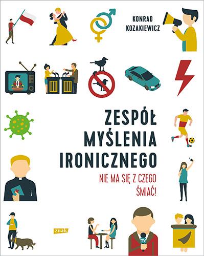 ZESPÓŁ MYŚLENIA IRONICZNEGO. NIE MA SIĘ Z CZEGO...