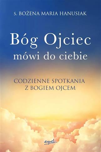 Bóg ojciec mówi do ciebie wyd. II. Codzienne