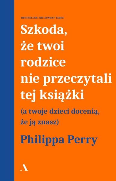 SZKODA, ŻE TWOI RODZICE NIE PRZECZYTALI TEJ KSIĄŻK