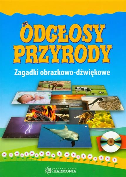 Odgłosy przyrody. Zagadki obrazkowo-dźwiękowe + CD