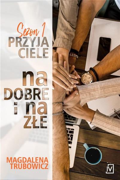 PRZYJACIELE. NA DOBRE I NA ZŁE