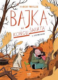 OSTATNI OGRÓD BAJKA NA KOŃCU ŚWIATA TOM 1