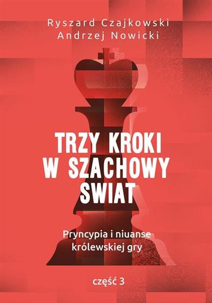 TRZY KROKI W SZACHOWY ŚWIAT CZ.3