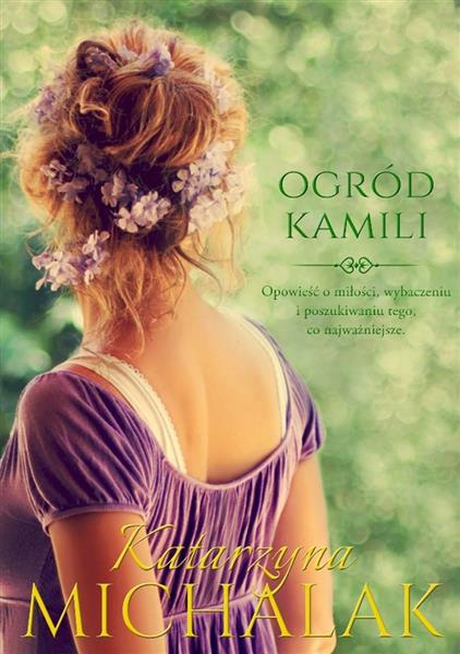 SERIA KWIATOWA. TOM 1. OGRÓD KAMILI
