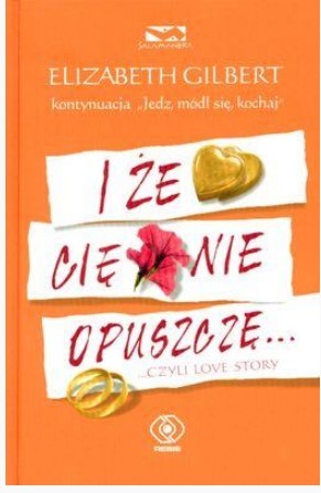 I ŻE CIĘ NIE OPUSZCZĘ...CZYLI LOVE STORY. KONTYNUA