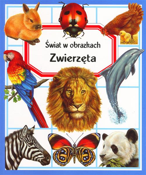 ŚWIAT W OBRAZKACH. ZWIERZĘTA