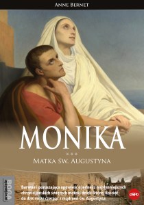 Monika. Matka św. Augustyna