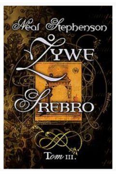 Żywe srebro Tom 3