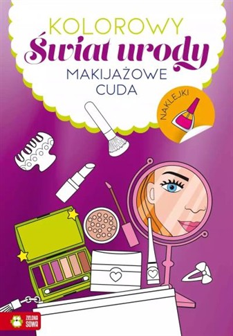 MAKIJAŻOWE CUDA. KOLOROWY ŚWIAT URODY