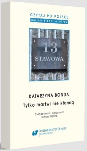 Katarzyna Bonda: Tylko martwi nie kłamią. Czytaj po polsku. Poziom B1-B2. Tom 14
