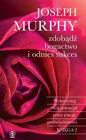 Zdobądź bogactwo i odnieś sukces. Wykorzystaj swój