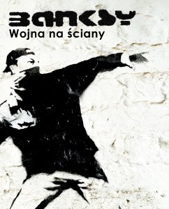 Banksy. Wojna na ściany wyd. 3