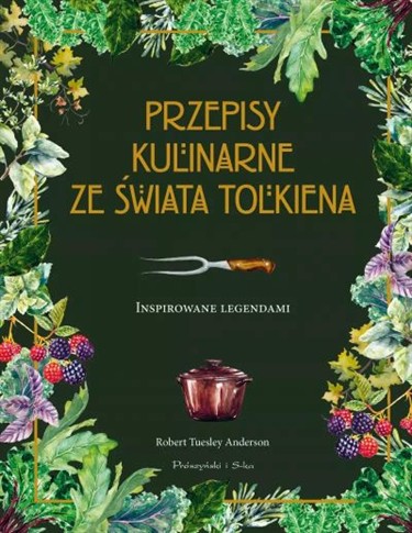 PRZEPISY KULINARNE ZE ŚWIATA TOLKIENA. INSPIROWANE