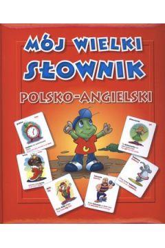 Mój wielki słownik polsko-angielski