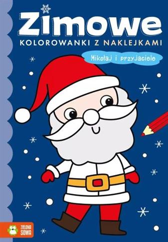 ZIMOWE KOLOROWANKI Z NAKLEJKAMI. MIKOŁAJ I PRZYJAC