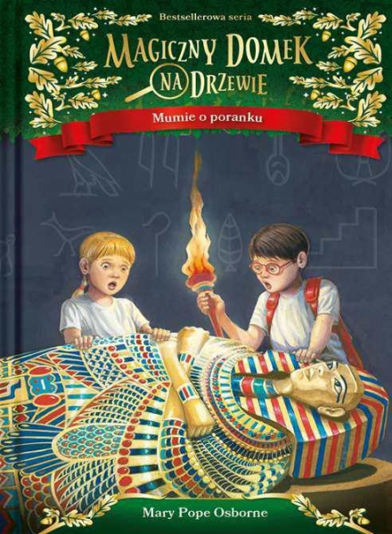 MAGICZNY DOMEK NA DRZEWIE. TOM 3. MUMIE O PORANKU