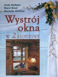 WYSTRÓJ OKNA W 2 GODZINY