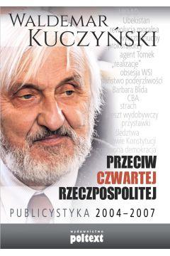 PRZECIW CZWARTEJ RZECZPOSPOLITEJ PUBLICYSTYKA 2004