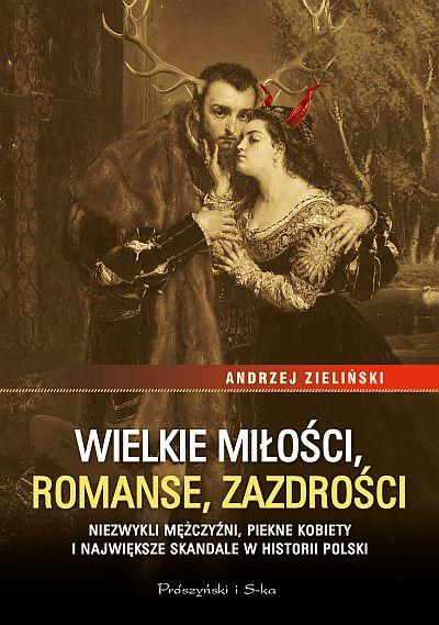 WIELKIE MIŁOŚCI, ROMANSE, ZAZDROŚCI. NIEZWYKLI MĘŻ