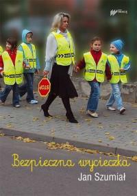 BEZPIECZNA WYCIECZKA WYD. 2014