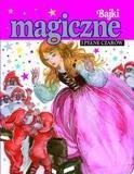BAJKI MAGICZNE I PEŁNE CZARÓW