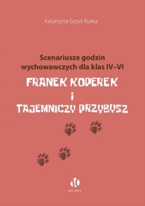 Franek Koperek i tajemniczy przybysz. Scenariusze godzin wychowawczych dla klas 4-6