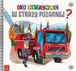 CO SŁYCHAĆ W STRAŻY POŻARNEJ?