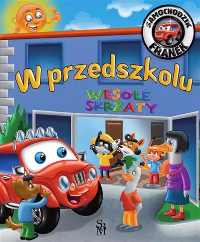 SAMOCHODZIK FRANEK. W PRZEDSZKOLU
