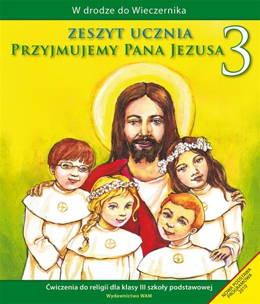 KATECHIZM SP 3 PRZYJMUJEMY PANA JEZUSA ĆW WAM