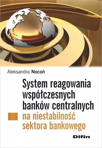 SYSTEM REAGOWANIA WSPÓŁCZESNYCH BANKÓW CENTRALNYCH