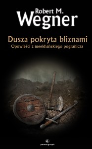 Dusza pokryta bliznami. Opowieści z meekhańskiego pogranicza