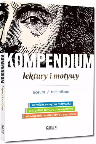 KOMPENDIUM - LEKTURY I MOTYWY - LICEUM/TECHNIKUM