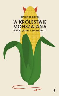 W KRÓLESTWIE MONSZATANA GMO GLUTEN I...