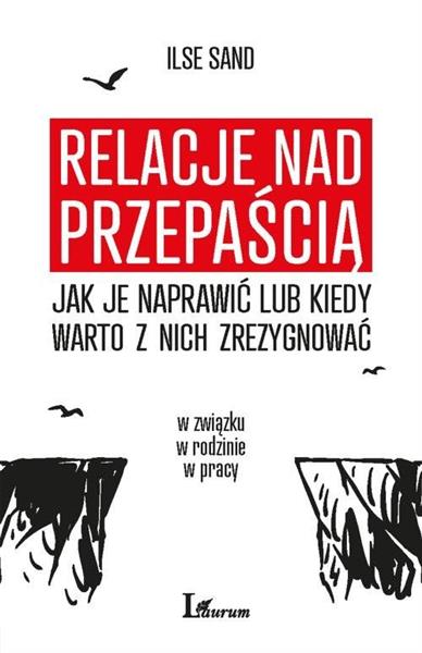 RELACJE NAD PRZEPAŚCIĄ. JAK JE NAPRAWIĆ LUB KIEDY